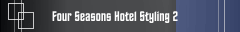 Four Seasons Hotel Styling 2