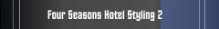Four Seasons Hotel Styling 2