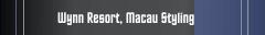 Wynn Resort, Macau Styling